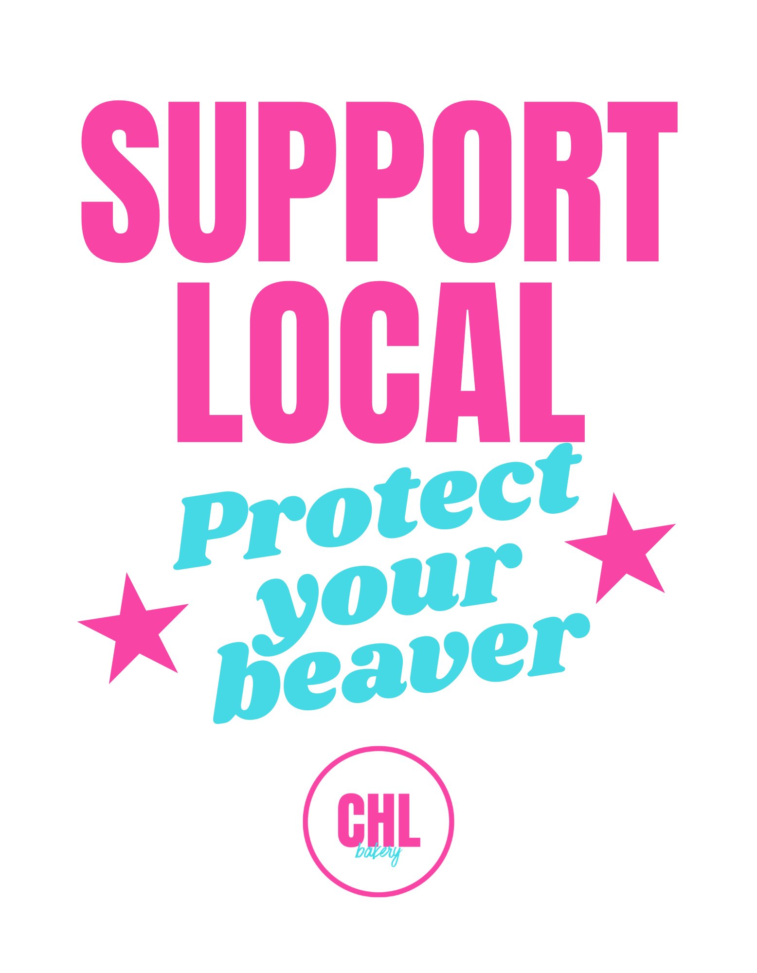 Support Local Protect your beaver - T-Shirt | Cake, Hope, & Love